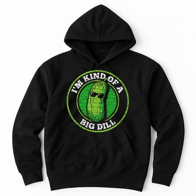 Pickle IM Kind Of A Big Dill Hoodie