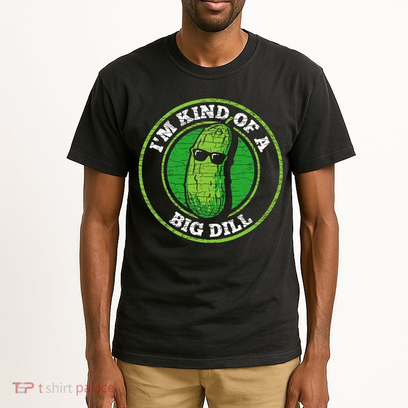 Pickle IM Kind Of A Big Dill Tall T-Shirt