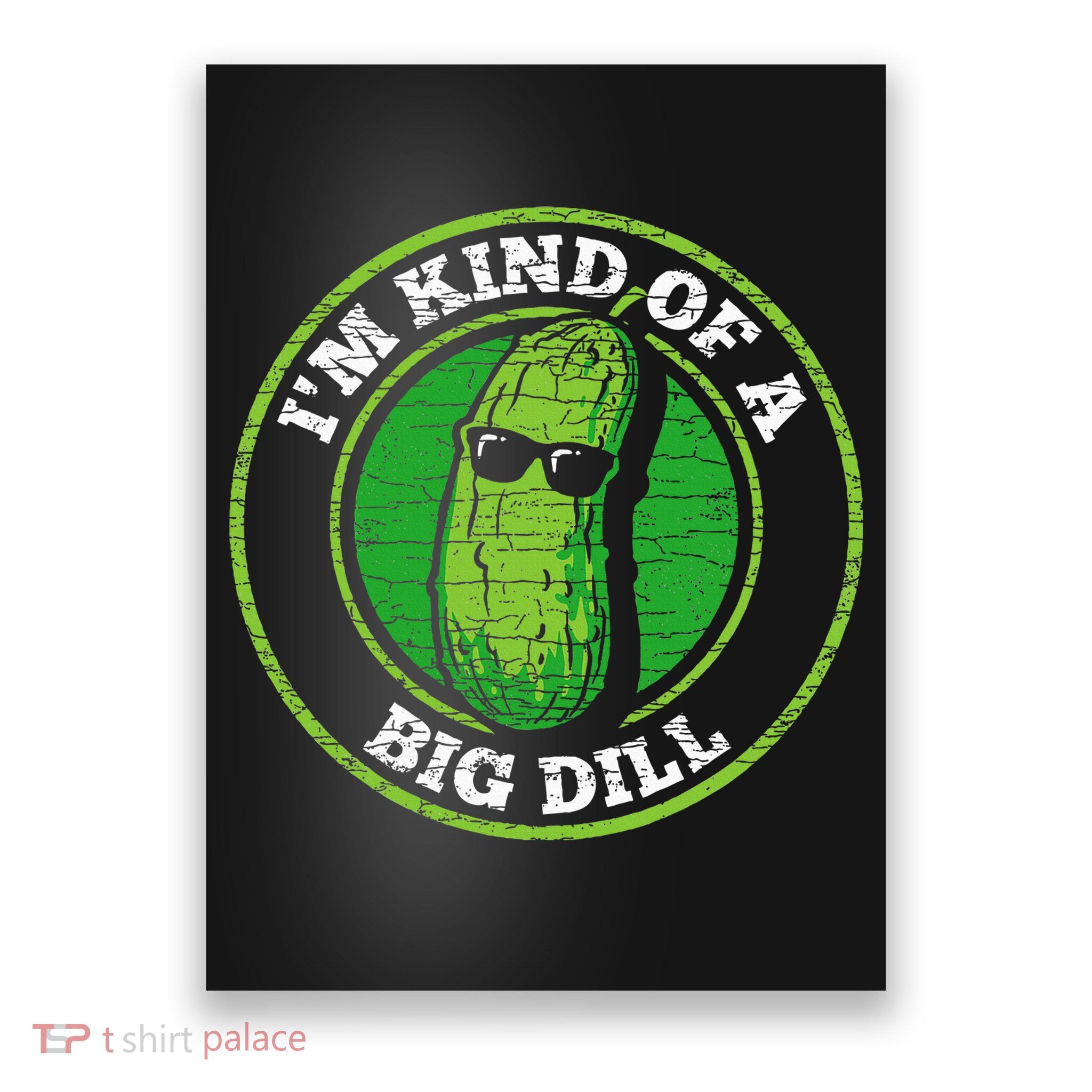 Pickle IM Kind Of A Big Dill Poster