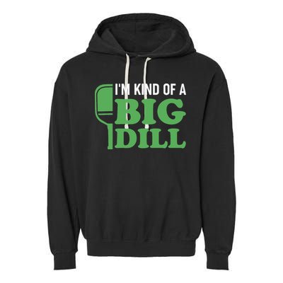 Pickleball I'm Kind of a Big Dill Garment-Dyed Fleece Hoodie
