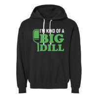 Pickleball I'm Kind of a Big Dill Garment-Dyed Fleece Hoodie