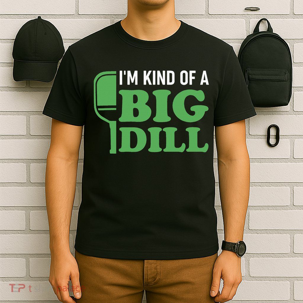 Pickleball I'm Kind of a Big Dill T-Shirt
