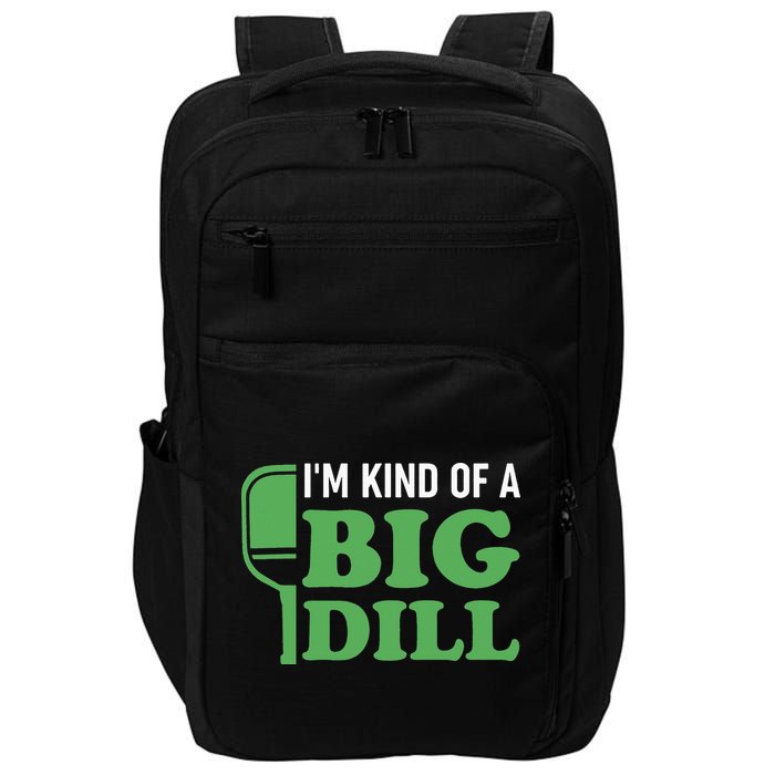 Pickleball I'm Kind of a Big Dill Impact Tech Backpack