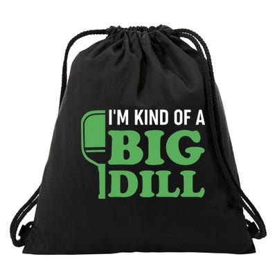 Pickleball I'm Kind of a Big Dill Drawstring Bag