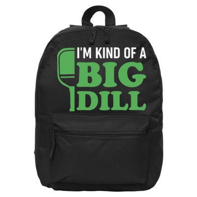 Pickleball I'm Kind of a Big Dill 16 in Basic Backpack