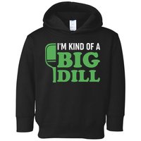 Pickleball I'm Kind of a Big Dill Toddler Hoodie