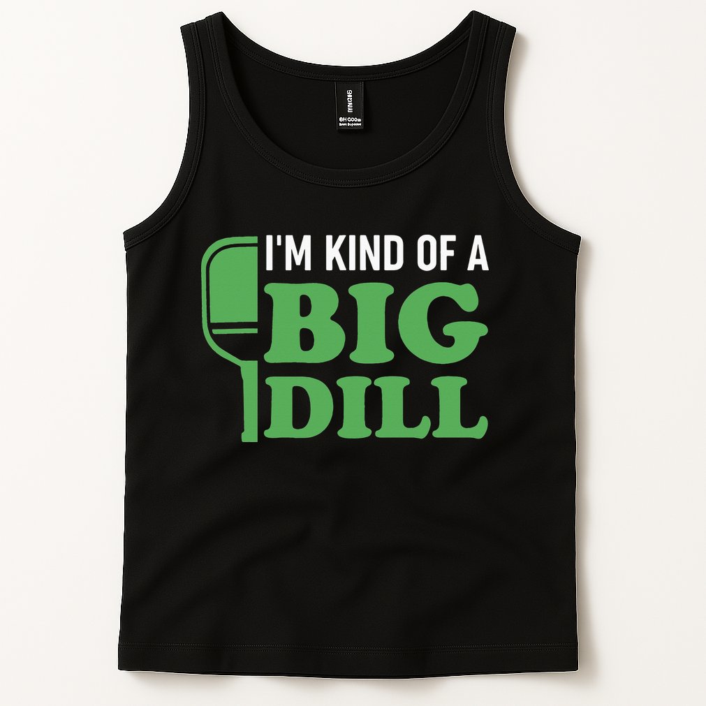Pickleball I'm Kind of a Big Dill Tank Top