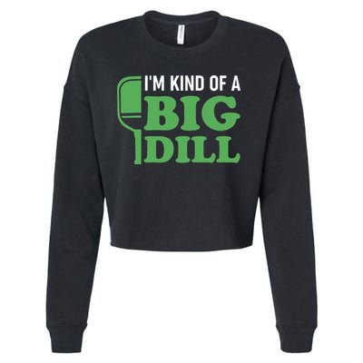Pickleball I'm Kind of a Big Dill Cropped Pullover Crew