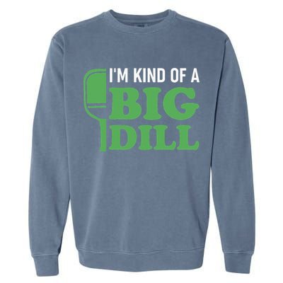 Pickleball I'm Kind of a Big Dill Garment-Dyed Sweatshirt