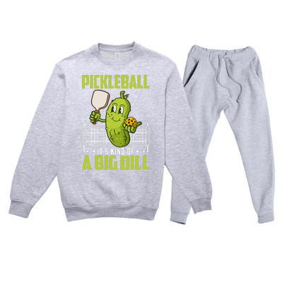 Pickle ItS Kind Of A Big Dill Funny Pickleball Paddleball Premium Crewneck Sweatsuit Set