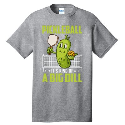 Pickle ItS Kind Of A Big Dill Funny Pickleball Paddleball Tall T-Shirt