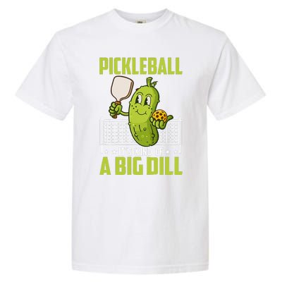 Pickle ItS Kind Of A Big Dill Funny Pickleball Paddleball Garment-Dyed Heavyweight T-Shirt