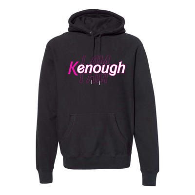 Pinky Im Ken I Am Kenough Funny Enough Premium Hoodie