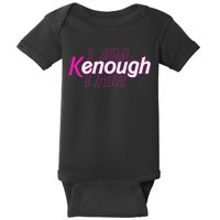 Pinky Im Ken I Am Kenough Funny Enough Baby Bodysuit