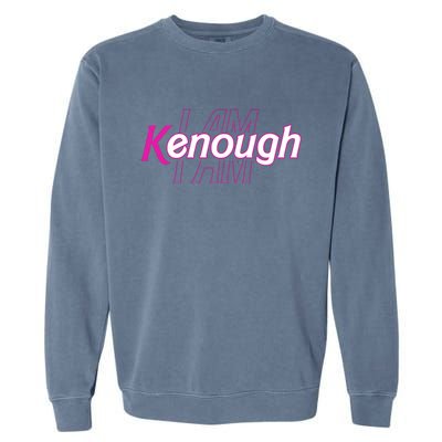 Pinky Im Ken I Am Kenough Funny Enough Garment-Dyed Sweatshirt