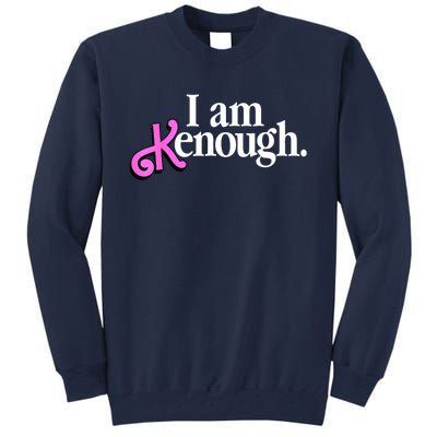 Pinky Im Ken I Am KenEnough Funny Enough Tee For Men Women Tall Sweatshirt