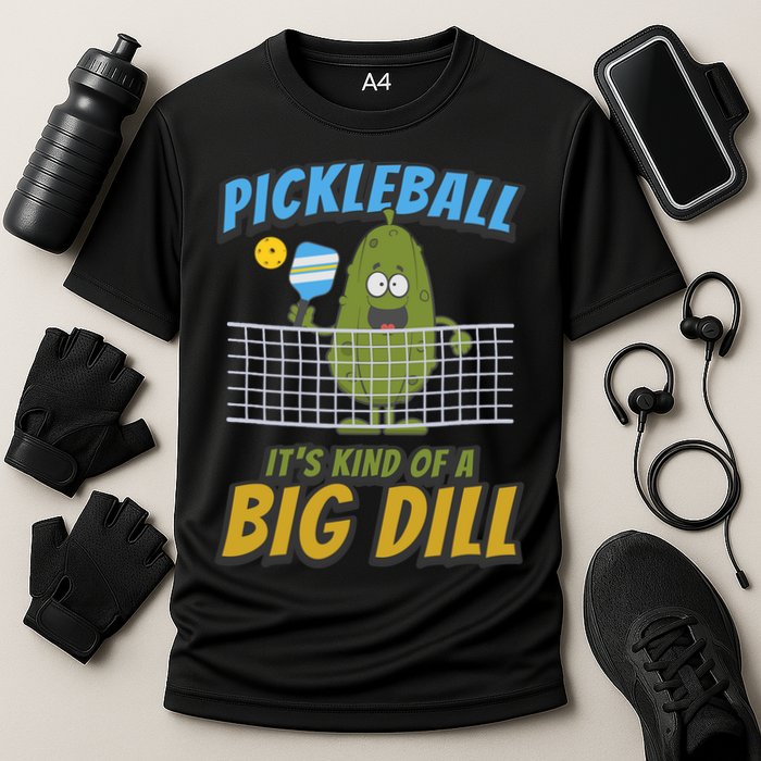 Pickleball ItS Kind Of A Big Dill Performance Shirt