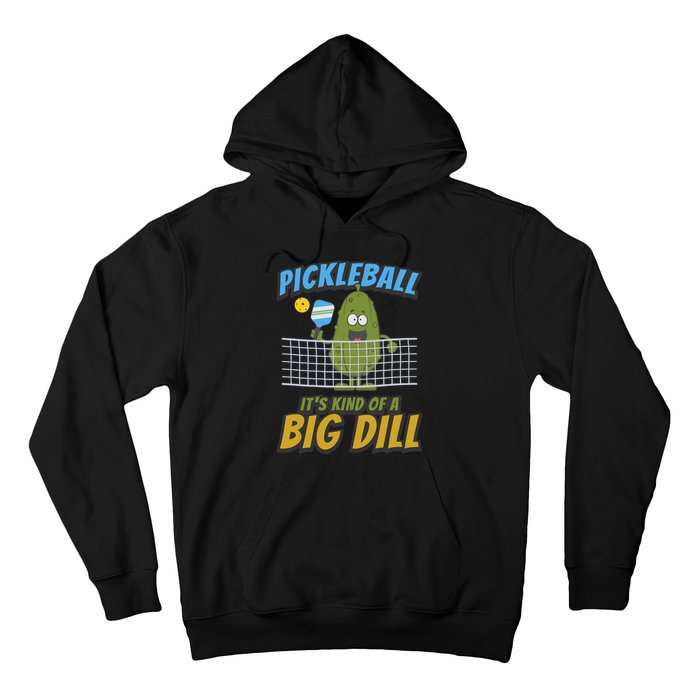 Pickleball ItS Kind Of A Big Dill Hoodie