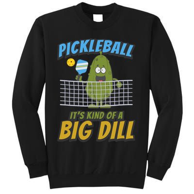 Pickleball ItS Kind Of A Big Dill Sweatshirt