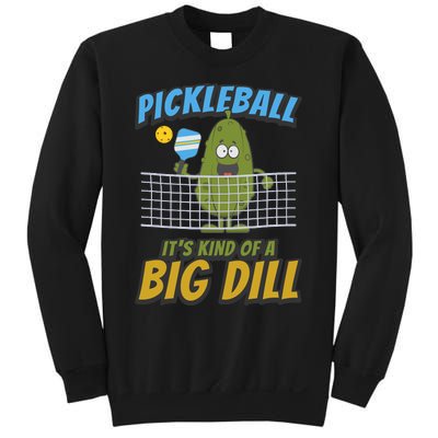 Pickleball ItS Kind Of A Big Dill Sweatshirt