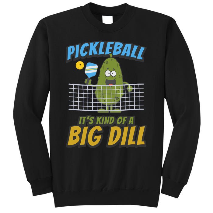 Pickleball ItS Kind Of A Big Dill Sweatshirt