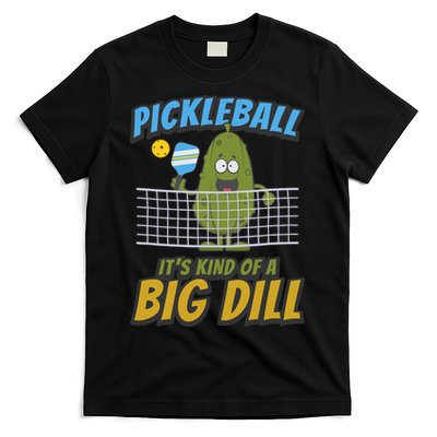 Pickleball ItS Kind Of A Big Dill T-Shirt