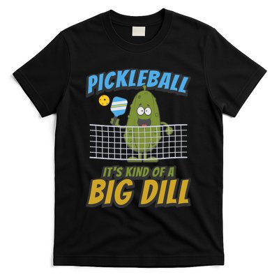 Pickleball ItS Kind Of A Big Dill T-Shirt