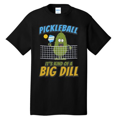 Pickleball ItS Kind Of A Big Dill Tall T-Shirt