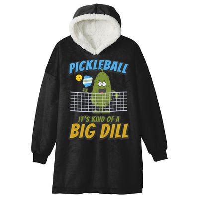 Pickleball ItS Kind Of A Big Dill Hooded Wearable Blanket
