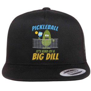 Pickleball ItS Kind Of A Big Dill Flat Bill Trucker Hat