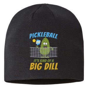 Pickleball ItS Kind Of A Big Dill Sustainable Beanie