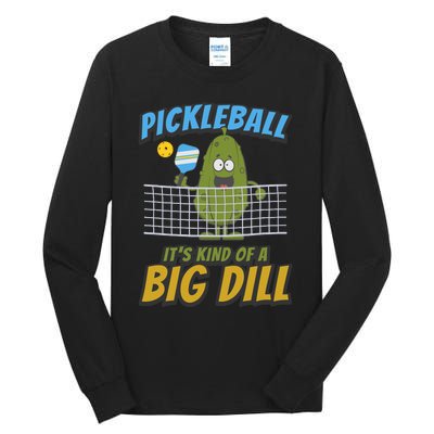 Pickleball ItS Kind Of A Big Dill Tall Long Sleeve T-Shirt