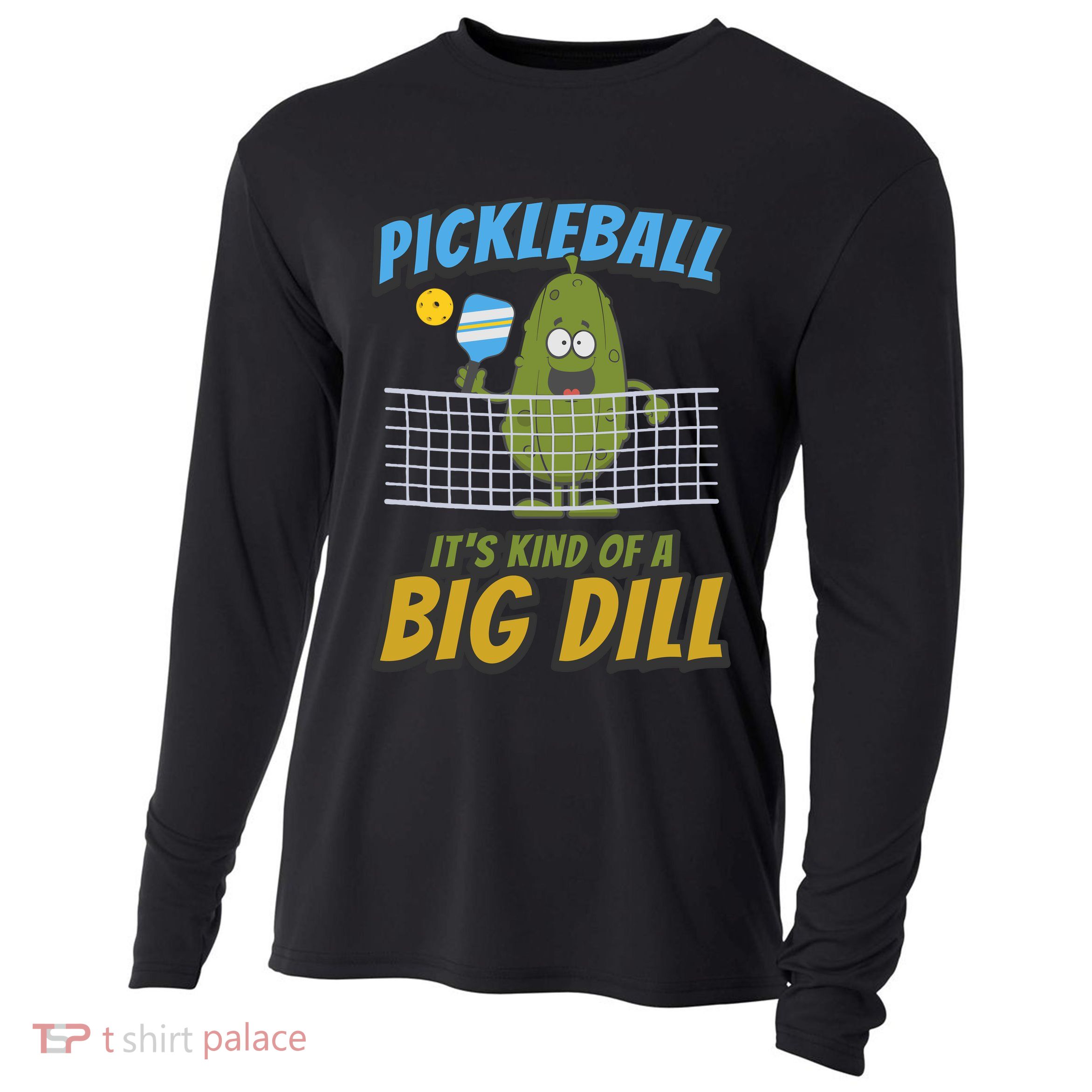 Pickleball ItS Kind Of A Big Dill Cooling Performance Long Sleeve Crew