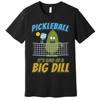 Pickleball ItS Kind Of A Big Dill Premium T-Shirt