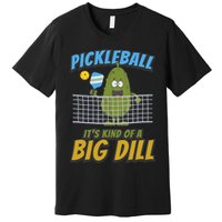 Pickleball ItS Kind Of A Big Dill Premium T-Shirt