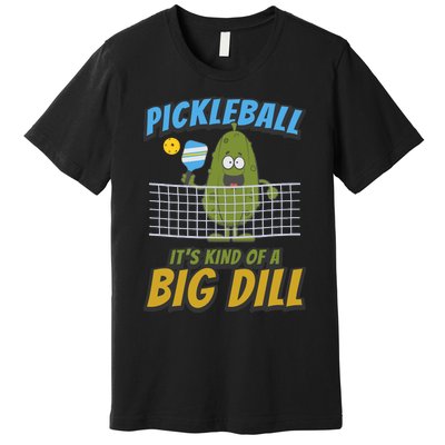 Pickleball ItS Kind Of A Big Dill Premium T-Shirt