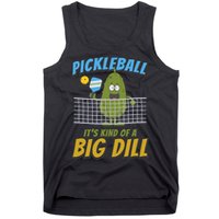 Pickleball ItS Kind Of A Big Dill Tank Top
