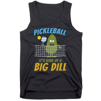 Pickleball ItS Kind Of A Big Dill Tank Top