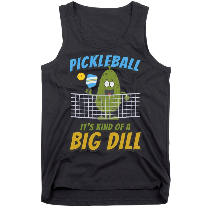 Pickleball ItS Kind Of A Big Dill Tank Top