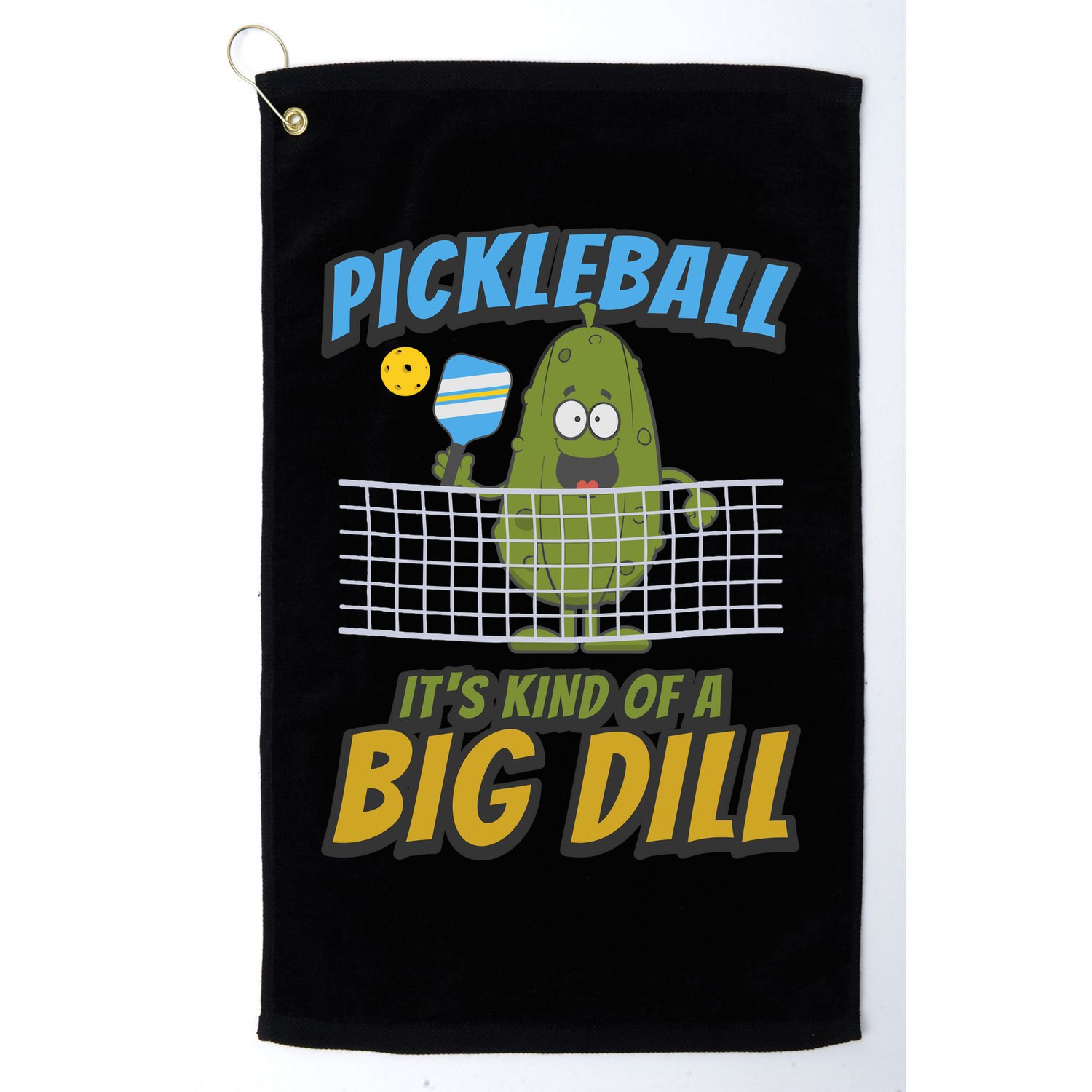 Pickleball ItS Kind Of A Big Dill Golf Towel