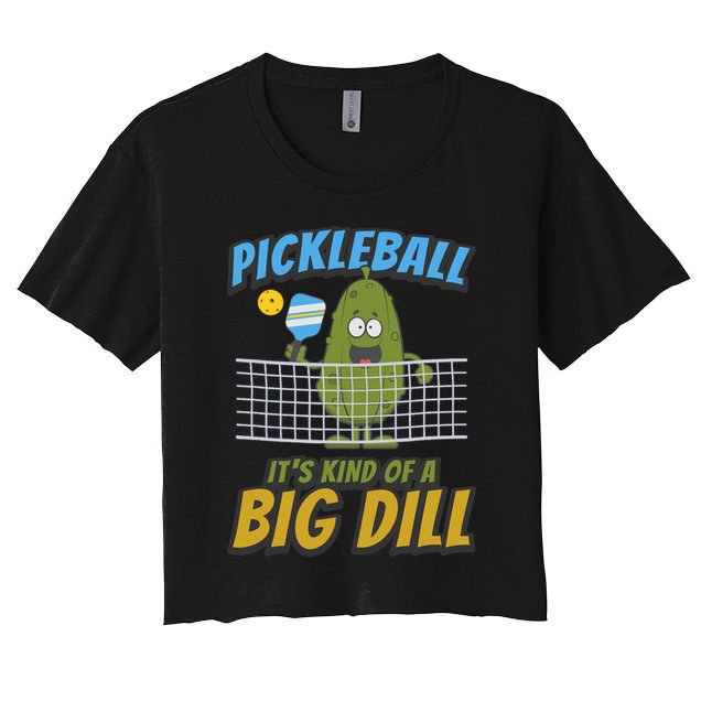 Pickleball ItS Kind Of A Big Dill Crop Top