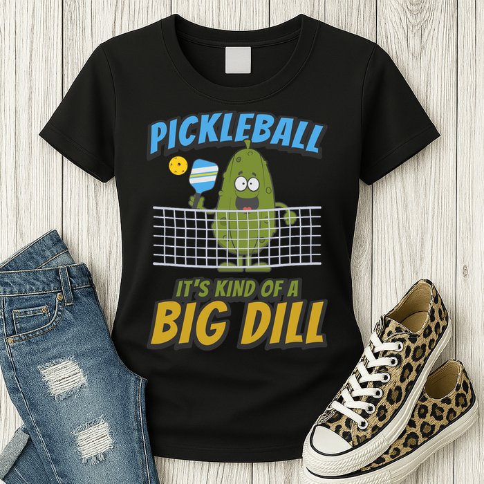 Pickleball ItS Kind Of A Big Dill Womens T-Shirt