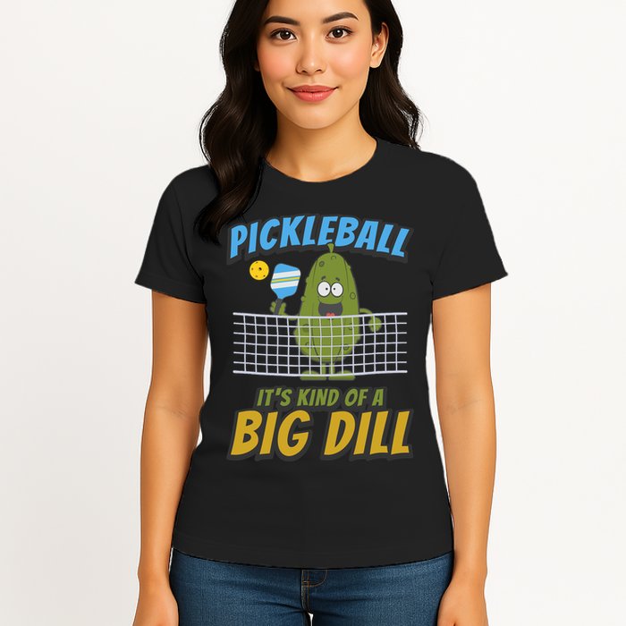 Pickleball ItS Kind Of A Big Dill Womens T-Shirt