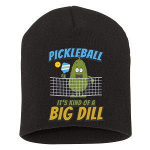 Pickleball ItS Kind Of A Big Dill Short Acrylic Beanie