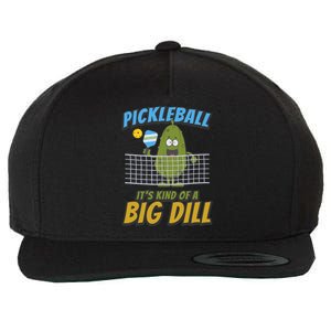 Pickleball ItS Kind Of A Big Dill Wool Snapback Cap