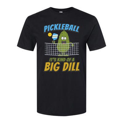 Pickleball ItS Kind Of A Big Dill Softstyle CVC T-Shirt