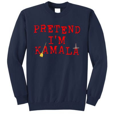 Pretend IM Kamala Tall Sweatshirt