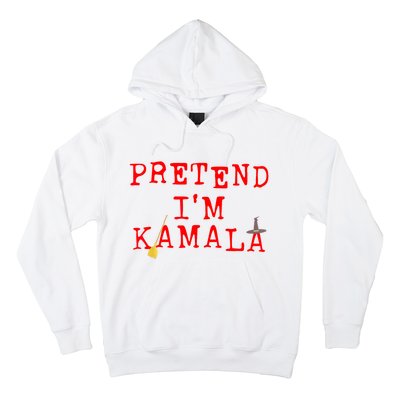 Pretend IM Kamala Hoodie