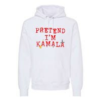 Pretend IM Kamala Premium Hoodie