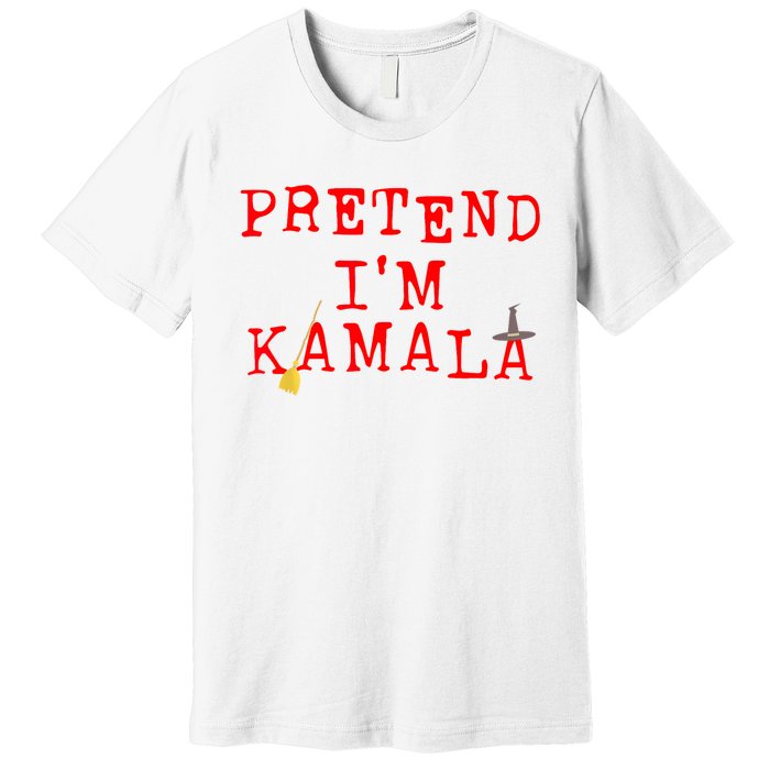 Pretend IM Kamala Premium T-Shirt